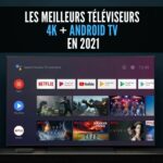 Meilleurs tv android tv 4K 2021