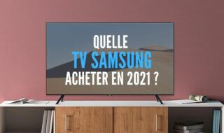Quelle TV Samsung acheter 2021