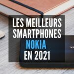 Meilleurs smartphones Nokia 2021