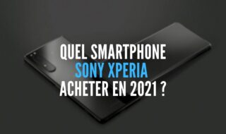 Quel Sony Xperia acheter 2021